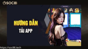 Hướng dẫn tải SOC88 chi tiết